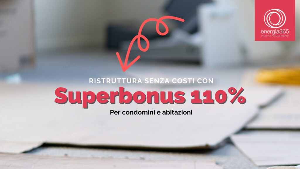 Superbonus 110% ristrutturare casa a costo zero Energia365